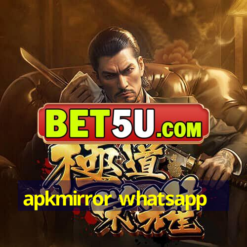 apkmirror whatsapp